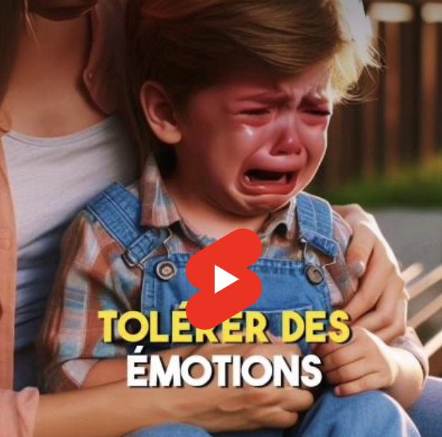 Tolérer les émotions des enfants
